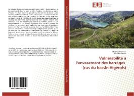 Vulnérabilité à l'envasement des barrages (cas du bassin Algérois) di Abdelhadi Ammari, Boualem Remini edito da Editions universitaires europeennes EUE