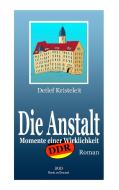 Die Anstalt di Detlef Kristeleit edito da Books on Demand