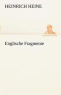 Englische Fragmente di Heinrich Heine edito da TREDITION CLASSICS
