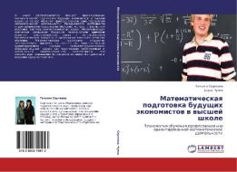 Matematicheskaya Podgotovka Budushchikh Ekonomistov V Vysshey Shkole di Sergeeva Tat'yana edito da Lap Lambert Academic Publishing