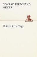 Huttens Letzte Tage di Conrad Ferdinand Meyer edito da Tredition Classics