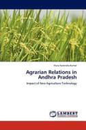 Agrarian Relations in Andhra Pradesh di Illuru Narendra Kumar edito da LAP Lambert Academic Publishing