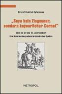 "Seye kein Ziegeuner, sondern kayserlicher Cornet" di Ulrich Friedrich Opfermann edito da Metropol Verlag