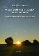 Wege zum kosmischen Bewusstsein di Siegfried Grabowski edito da König, Buchverlag
