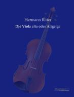 Die Viola alta oder Altgeige di Hermann Ritter edito da Europäischer Musikverlag