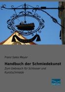 Handbuch der Schmiedekunst di Franz Sales Meyer edito da Fachbuchverlag Dresden