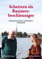 Scheitern als Businessbeschleuniger di Alice Moustier edito da Dreesbach, August Verlag