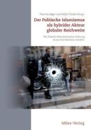 Der Politische Islamismus als hybrider Akteur globaler Reichweite edito da Miles-Verlag