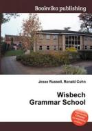 Wisbech Grammar School di Jesse Russell, Ronald Cohn edito da Book On Demand Ltd.