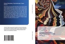 Clinical Psychiatry: Psychotherapy Topics Volume 2 di Thomas P. Detre, Saeed Shamloo, Hamideh Jahangiri edito da Scholars' Press