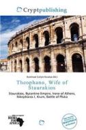 Theophano, Wife Of Staurakios edito da Crypt Publishing