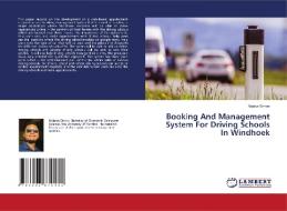 Booking And Management System For Driving Schools In Windhoek di Ndjoba Simon edito da LAP LAMBERT Academic Publishing
