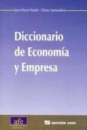 Diccionario de Economia y Empresa di Jean Pierre Paulet, Eliseo Santandreu edito da Gestion 2000