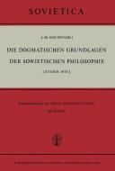 Die Dogmatischen Grundlagen Der Sowjetischen Philosophie: [stand 1958] di J. M. Bochenski edito da SPRINGER NATURE