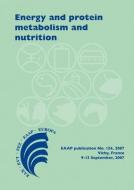 Energy and Protein Metabolism and Nutrition edito da BRILL WAGENINGEN ACADEMIC