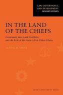 In The Land of the Chiefs di Janine M. Ubink edito da Leiden University Press