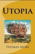 Utopia Annotated di More Thomas More edito da Independently Published