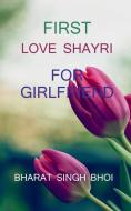 First Love Shayri / à¤«à¤°à¤¸à¤Ÿ à¤²à¤µ à¤¶à¤¾à¤¯à¤°à¥€ di Bhoi Bharat Bhoi edito da Repro Books Limited