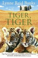 Tiger, Tiger di Lynne Reid Banks edito da Harpercollins Publishers