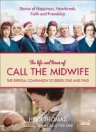 The Life and Times of Call the Midwife di Heidi Thomas edito da HarperCollins Publishers