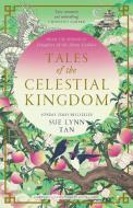 Tales Of The Celestial Kingdom di Sue Lynn Tan edito da HarperCollins Publishers