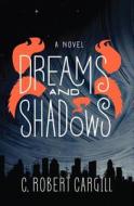 Dreams and Shadows di C. Robert Cargill edito da Voyager