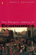 The Penguin History of Economics di Professor Roger E. Backhouse edito da Penguin Books Ltd