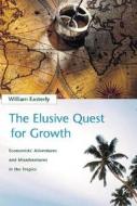The Elusive Quest for Growth di William Easterly edito da The MIT Press