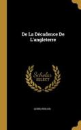 De La Décadence De L'angleterre di Ledru-Rollin edito da WENTWORTH PR