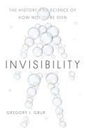 Invisibility di Gregory J. Gbur edito da Yale University Press