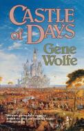 Castle of Days di Gene Wolfe edito da St. Martins Press-3PL