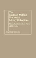 The Decision-Making Process for Library Collections di Beatrice Kovacs edito da Greenwood Press