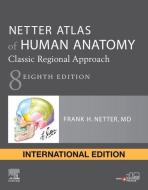 Netter Atlas of Human Anatomy: Classic Regional Approach di Frank H. Netter edito da ELSEVIER