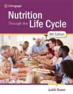 Nutrition Through The Life Cycle di BROWN edito da Cengage Learning