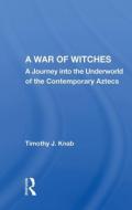 War Of Witches di TIMOTHY J. KNAB edito da Taylor & Francis
