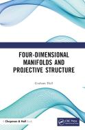 Four-Dimensional Manifolds And Projective Structure di Graham Hall edito da Taylor & Francis Ltd