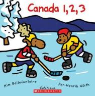 Canada 1, 2, 3 di Kim Bellefontaine edito da Scholastic