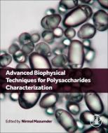 Advanced Biophysical Techniques for Polysaccharides Characterization edito da ACADEMIC PR INC