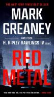 Red Metal di Mark Greaney, H. Ripley Rawlings edito da BERKLEY BOOKS