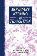 Monetary Regimes in Transition di Michael D. Bordo, Forrest Capie edito da Cambridge University Press