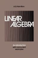 Linear Algebra di A. G. Hamilton edito da Cambridge University Press
