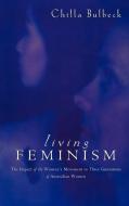 Living Feminism di Chilla Bulbeck edito da Cambridge University Press