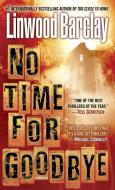 No Time for Goodbye: A Thriller di Linwood Barclay edito da BANTAM DELL