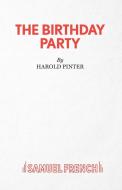 The Birthday Party - A Play di Harold Pinter edito da Samuel French