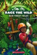 Rain Forest Relay di Kristin Earhart edito da TURTLEBACK BOOKS