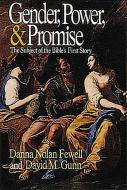 Gender, Power, and Promise di Danna Nolan Fewell, David M. Gunn edito da Abingdon Press