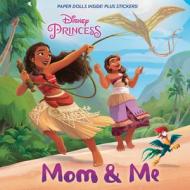Mom & Me (Disney Princess) di Random House Disney edito da RANDOM HOUSE DISNEY