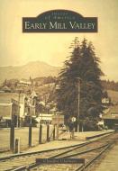 Early Mill Valley di Claudine Chalmers edito da ARCADIA PUB (SC)
