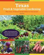 Texas Fruit & Vegetable Gardening: Plant, Grow, and Eat the Best Edibles for Texas Gardens di Greg Grant edito da COOL SPRINGS PR