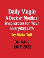 Daily Magic: A Deck of Mystical Inspiration for Your Everyday Life di Maia Toll edito da RUNNING PR BOOK PUBL